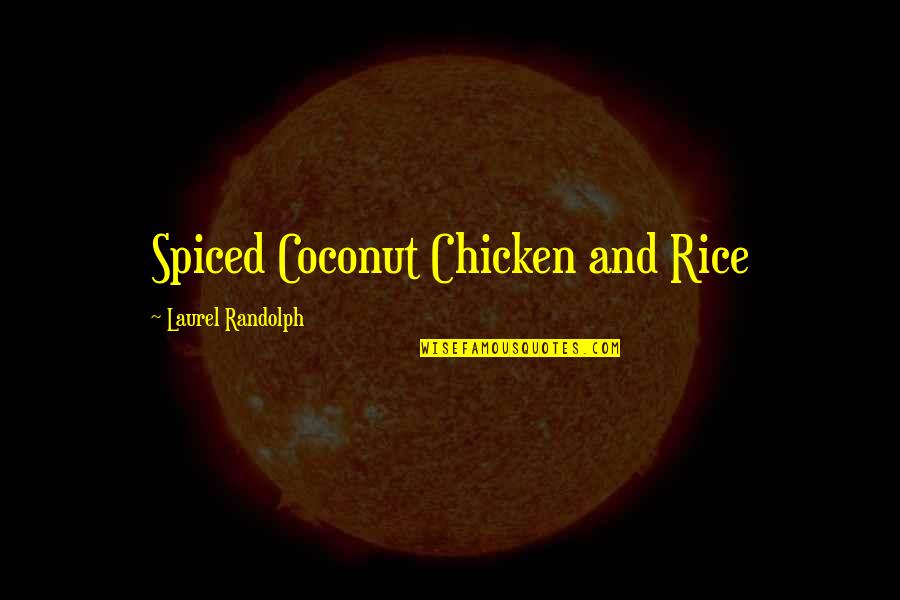 Chicken And Rice Quotes By Laurel Randolph: Spiced Coconut Chicken and Rice Chicken And Rice Quotes By Laurel Randolph: Spiced Coconut Chicken and Rice