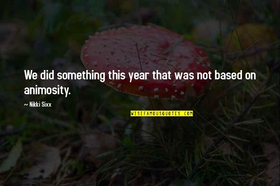 Chicken Little Quotes By Nikki Sixx: We did something this year that was not