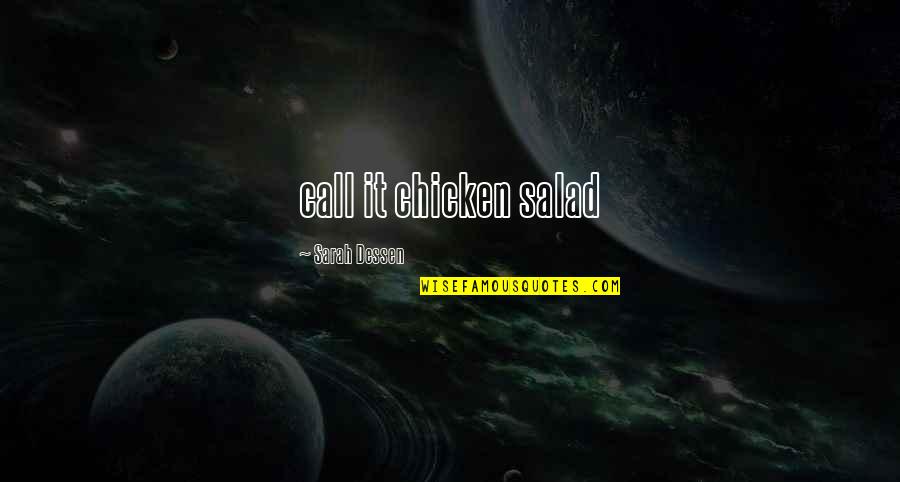 Chicken Salad Quotes By Sarah Dessen: call it chicken salad