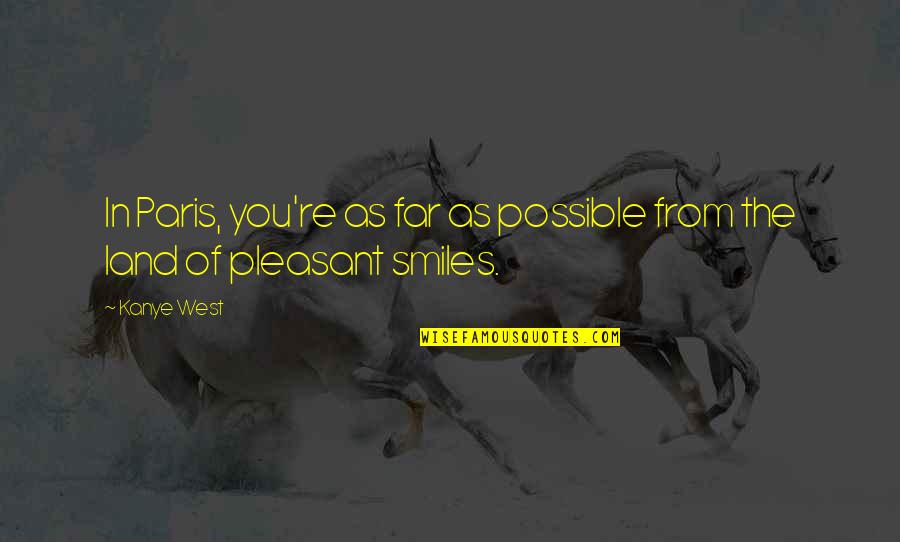 Chickens To Paint Quotes By Kanye West: In Paris, you're as far as possible from