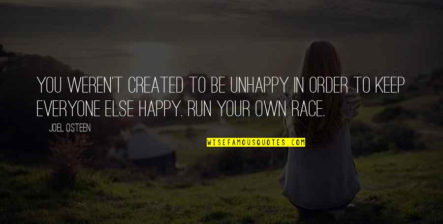 Chickenshit Quotes By Joel Osteen: You weren't created to be unhappy in order