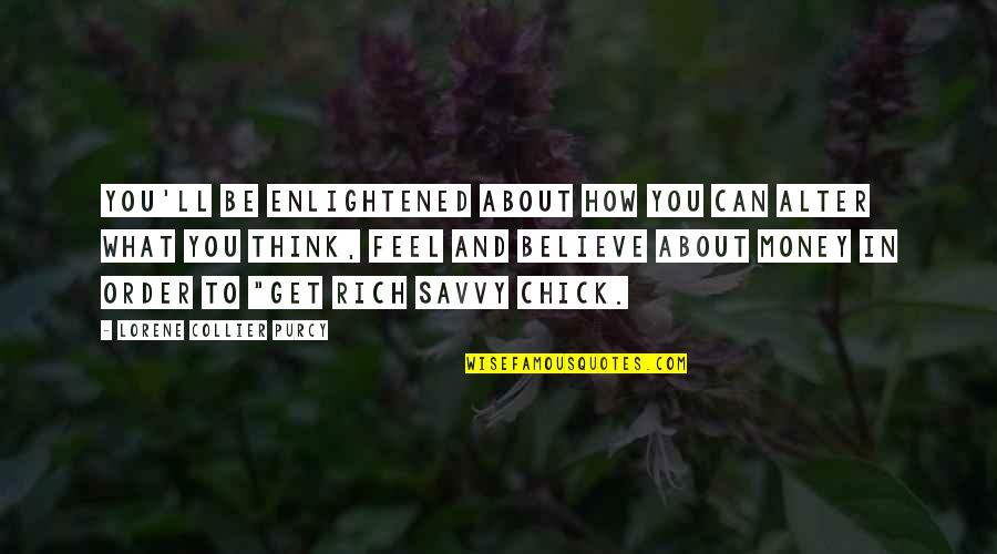 Chick'll Quotes By Lorene Collier Purcy: You'll be enlightened about how you can alter