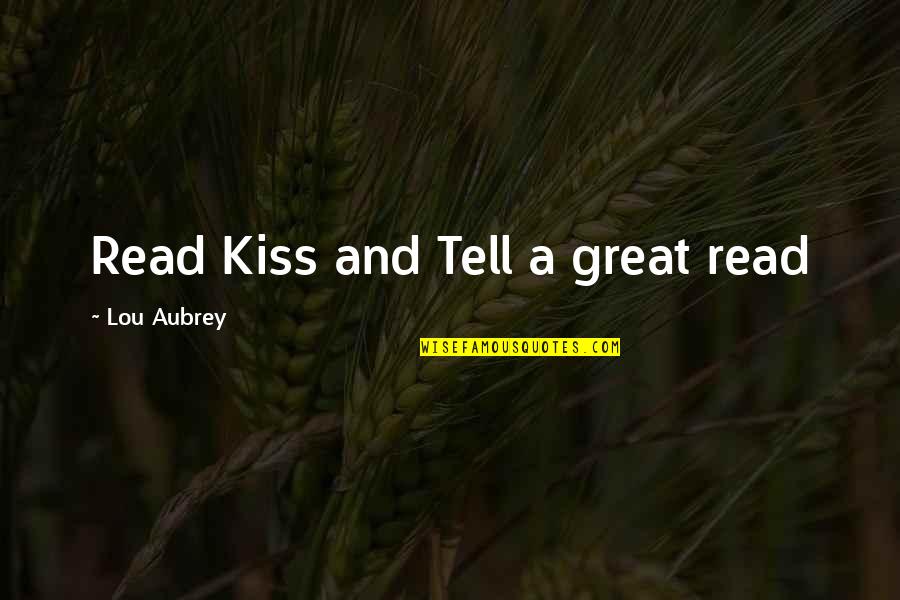 Chick'll Quotes By Lou Aubrey: Read Kiss and Tell a great read
