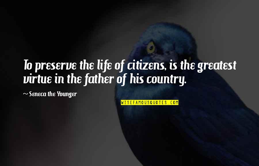 Chicles Trident Quotes By Seneca The Younger: To preserve the life of citizens, is the Chicles Trident Quotes By Seneca The Younger: To preserve the life of citizens, is the