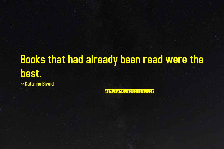 Chicles Yucatan Quotes By Katarina Bivald: Books that had already been read were the Chicles Yucatan Quotes By Katarina Bivald: Books that had already been read were the