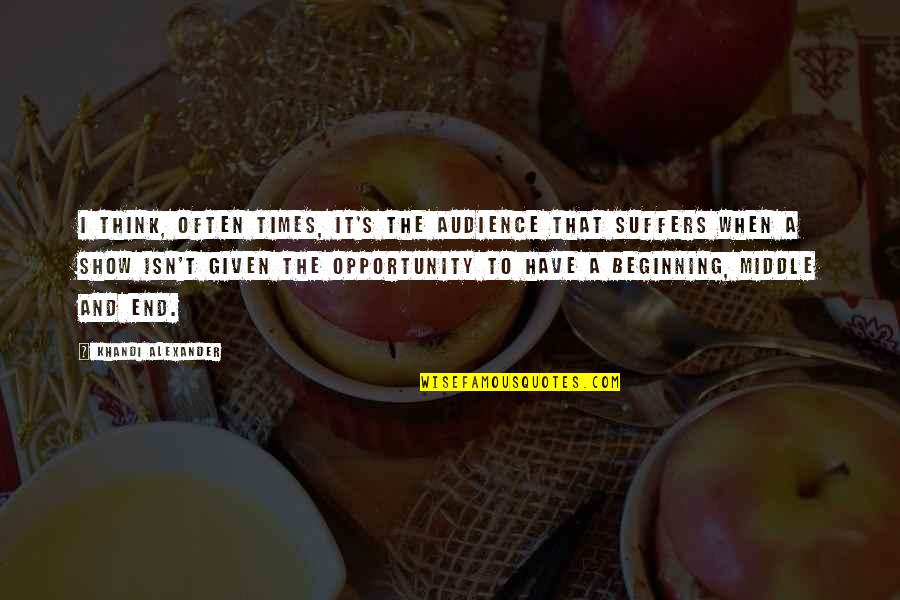 Chicolini Vegetable Soup Quotes By Khandi Alexander: I think, often times, it's the audience that Chicolini Vegetable Soup Quotes By Khandi Alexander: I think, often times, it's the audience that