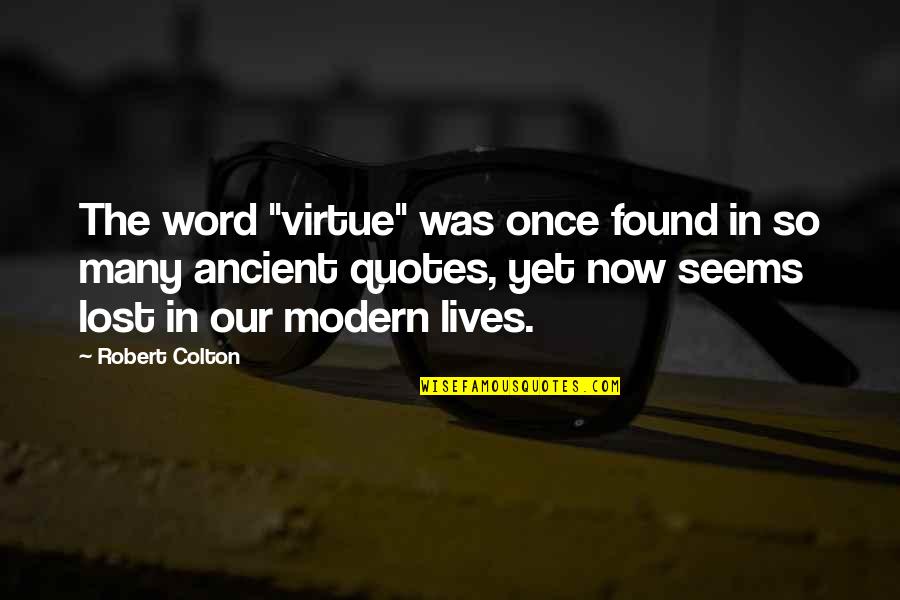 Chicser Haters Quotes By Robert Colton: The word "virtue" was once found in so