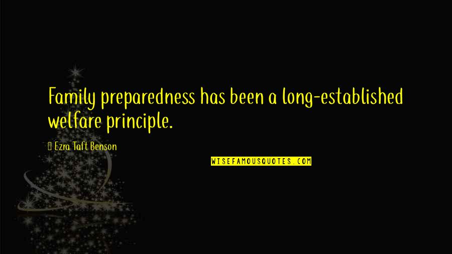 Chides Define Quotes By Ezra Taft Benson: Family preparedness has been a long-established welfare principle.