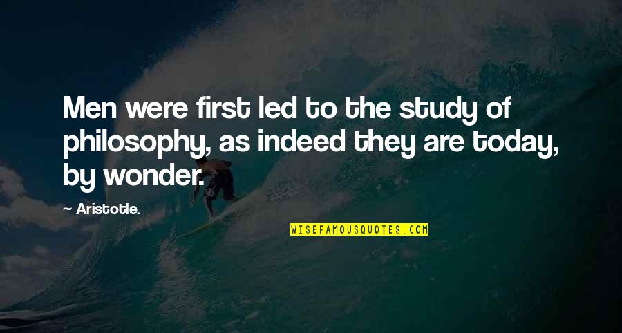 Chiedete E Quotes By Aristotle.: Men were first led to the study of