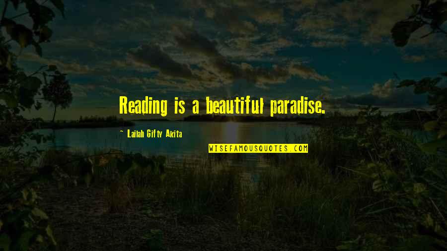 Chief Dan Mathews Quotes By Lailah Gifty Akita: Reading is a beautiful paradise.