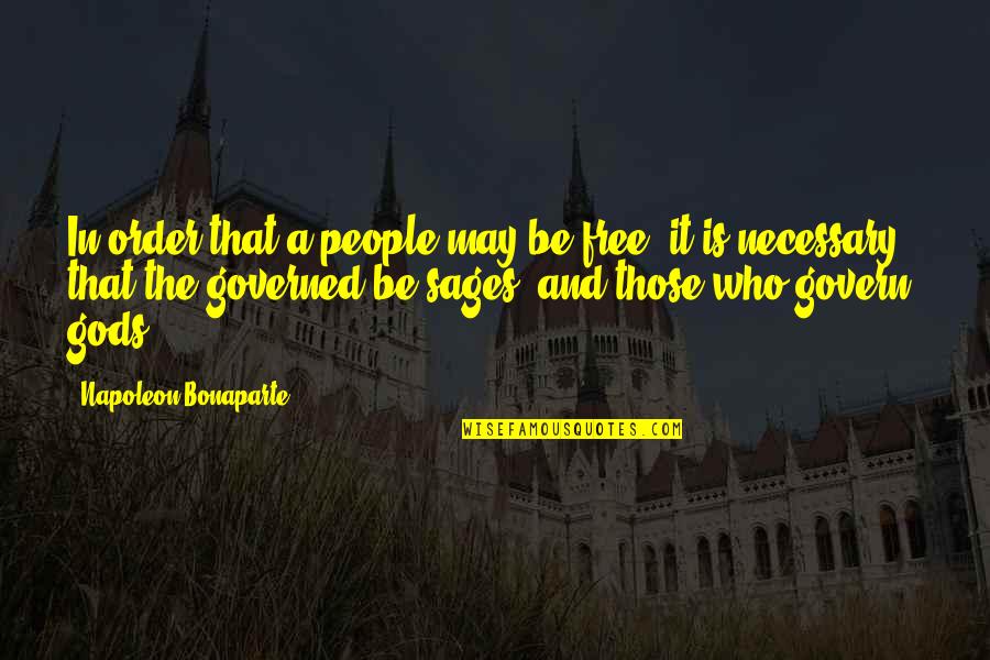 Chief Ouray Quotes By Napoleon Bonaparte: In order that a people may be free,