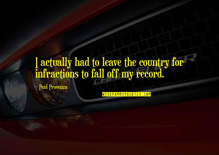 Chief Pushmataha Quotes By Paul Provenza: I actually had to leave the country for