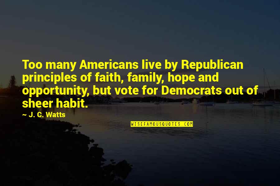 Chief Wild Eagle Quotes By J. C. Watts: Too many Americans live by Republican principles of