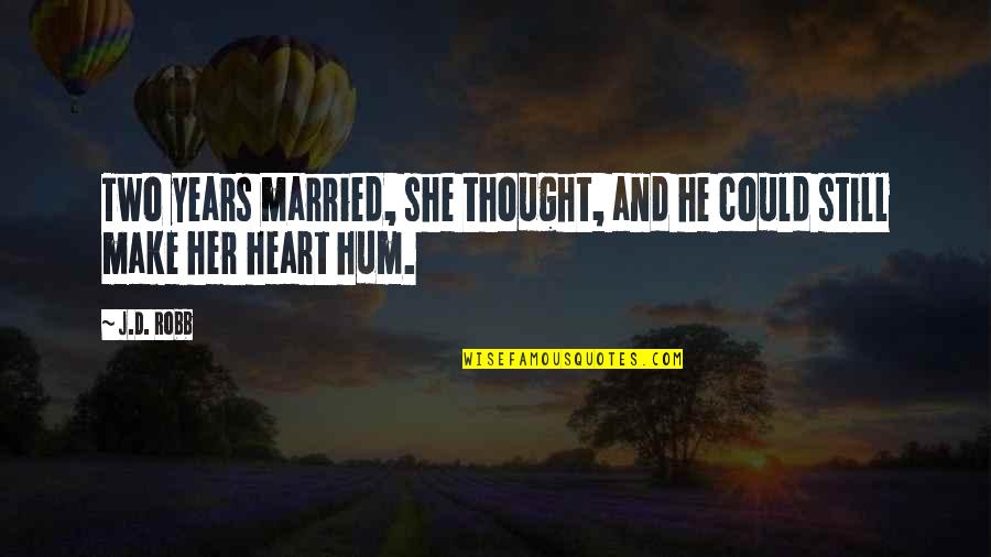 Chiefe Quotes By J.D. Robb: Two years married, she thought, and he could