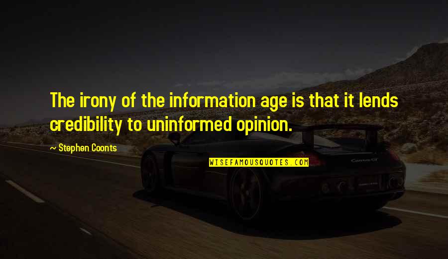 Chiefest Quotes By Stephen Coonts: The irony of the information age is that Chiefest Quotes By Stephen Coonts: The irony of the information age is that