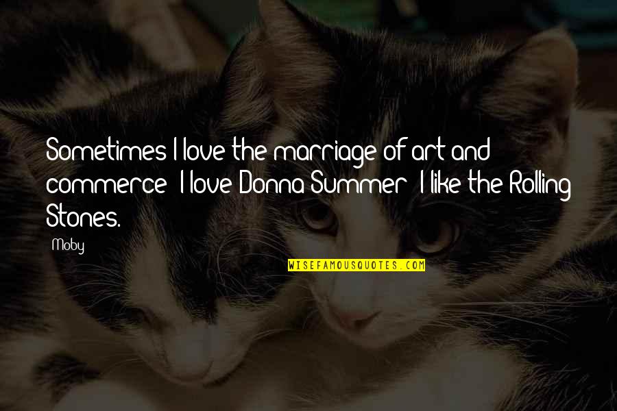 Chieftain Aircraft Quotes By Moby: Sometimes I love the marriage of art and Chieftain Aircraft Quotes By Moby: Sometimes I love the marriage of art and