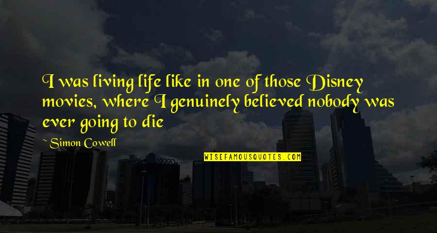 Chiefwork Quotes By Simon Cowell: I was living life like in one of Chiefwork Quotes By Simon Cowell: I was living life like in one of