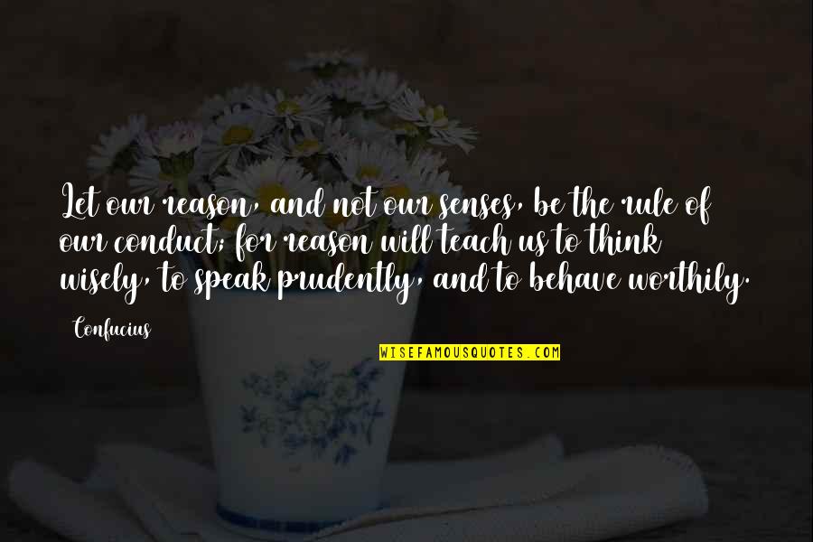 Chiengkham Quotes By Confucius: Let our reason, and not our senses, be Chiengkham Quotes By Confucius: Let our reason, and not our senses, be