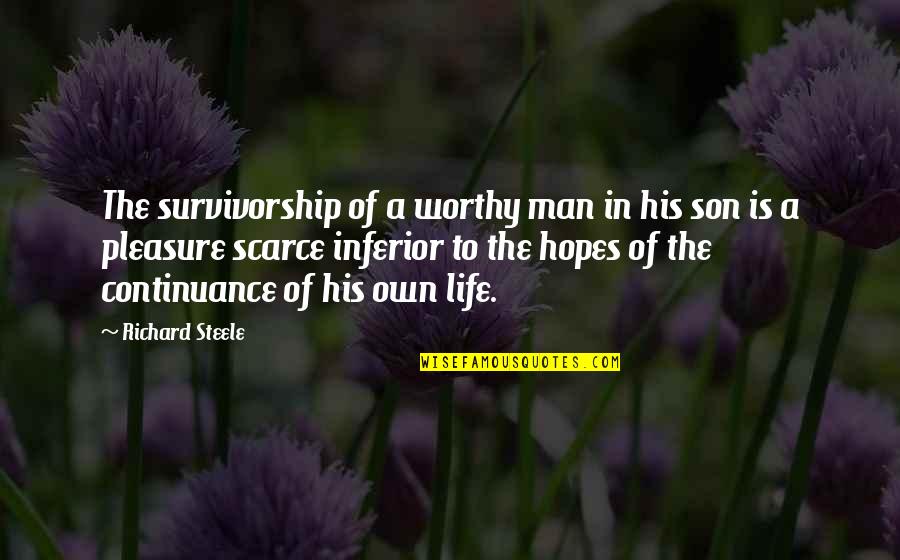 Chiesi Usa Quotes By Richard Steele: The survivorship of a worthy man in his
