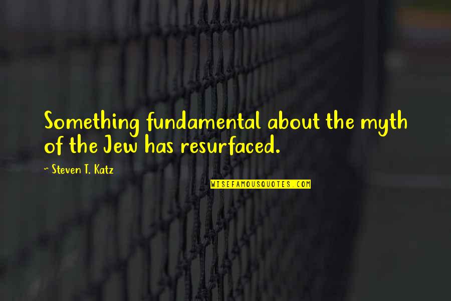 Chiflados In English Quotes By Steven T. Katz: Something fundamental about the myth of the Jew Chiflados In English Quotes By Steven T. Katz: Something fundamental about the myth of the Jew