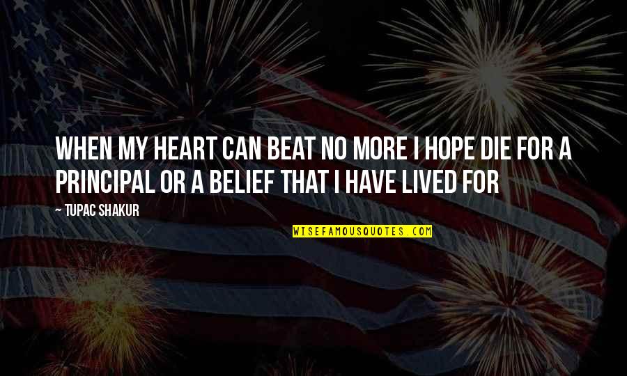 Chiforinfula Quotes By Tupac Shakur: When my Heart Can Beat No More I Chiforinfula Quotes By Tupac Shakur: When my Heart Can Beat No More I