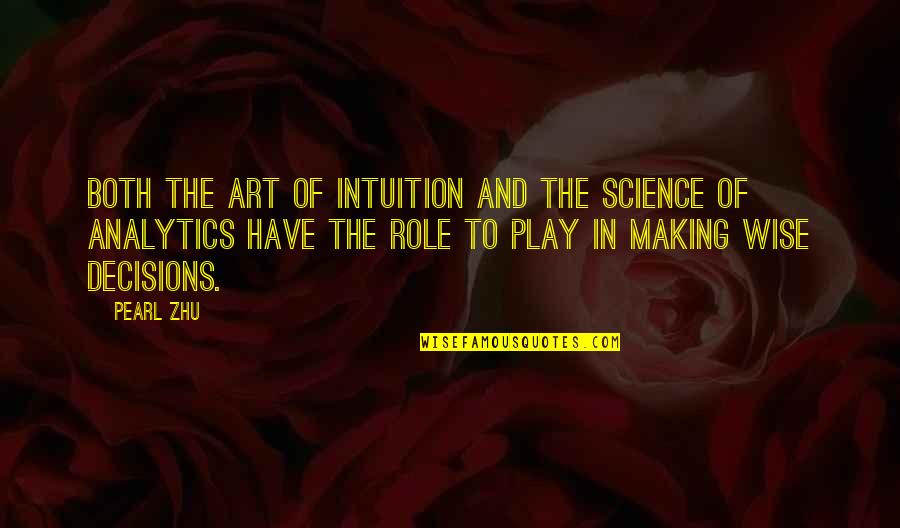 Chigetsu Quotes By Pearl Zhu: Both the art of intuition and the science