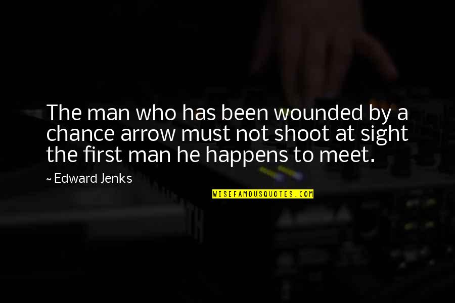 Chiggen Quotes By Edward Jenks: The man who has been wounded by a