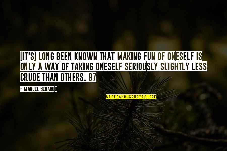 Chignons Crossword Quotes By Marcel Benabou: [It's] long been known that making fun of