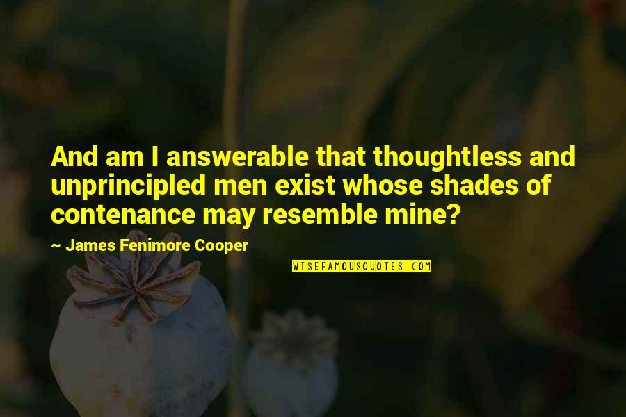 Chihaya Mifune Quotes By James Fenimore Cooper: And am I answerable that thoughtless and unprincipled