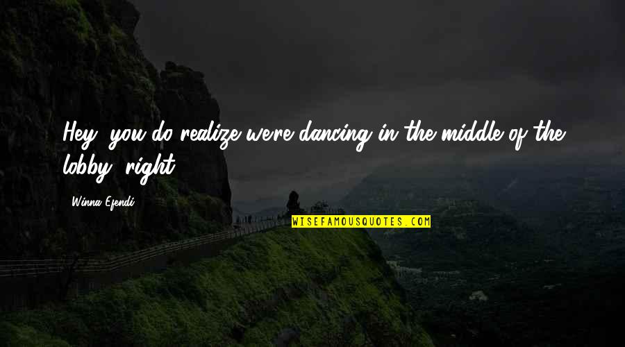 Chiho Saito Quotes By Winna Efendi: Hey, you do realize we're dancing in the