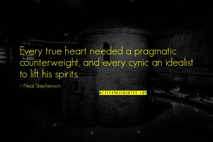 Chihulys Work Quotes By Neal Stephenson: Every true heart needed a pragmatic counterweight, and