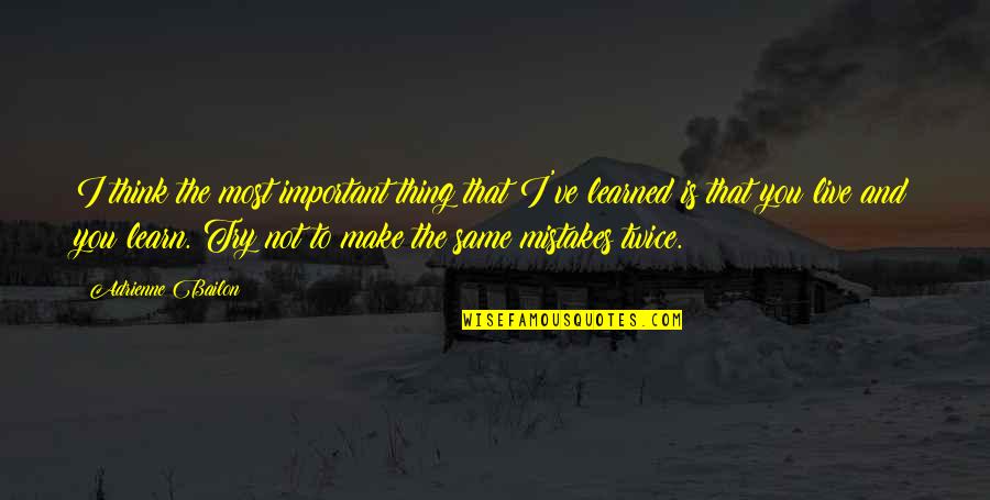 Chikha Chouka Quotes By Adrienne Bailon: I think the most important thing that I've