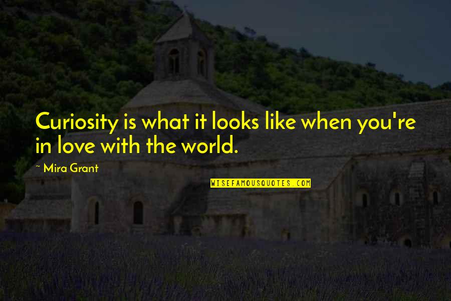 Chikhat Quotes By Mira Grant: Curiosity is what it looks like when you're