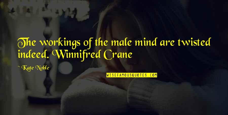 Chiklis Actor Quotes By Kate Noble: The workings of the male mind are twisted