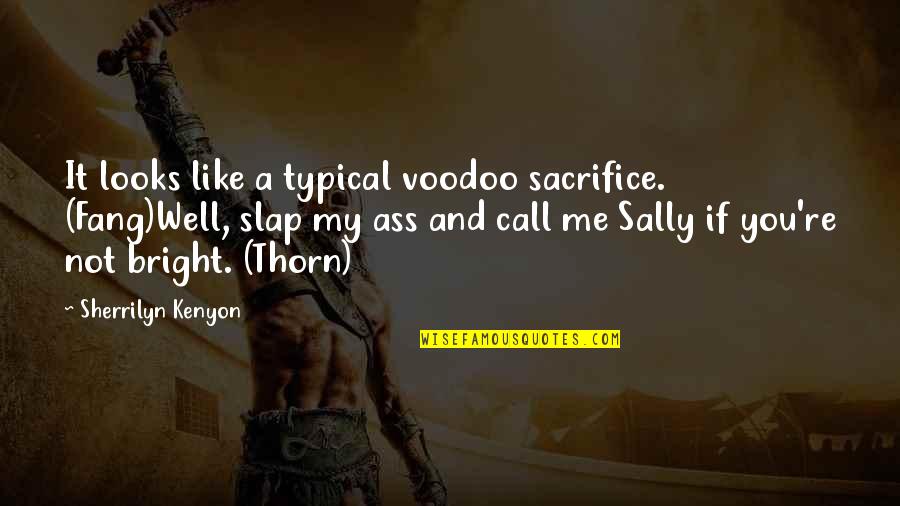 Child Abuse Effects Quotes By Sherrilyn Kenyon: It looks like a typical voodoo sacrifice. (Fang)Well, Child Abuse Effects Quotes By Sherrilyn Kenyon: It looks like a typical voodoo sacrifice. (Fang)Well,
