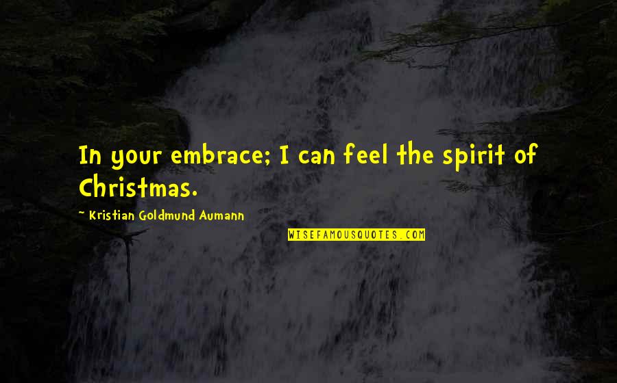 Child Boy Birthday Quotes By Kristian Goldmund Aumann: In your embrace; I can feel the spirit