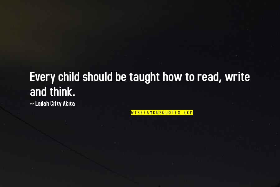 Child Creativity Quotes By Lailah Gifty Akita: Every child should be taught how to read,