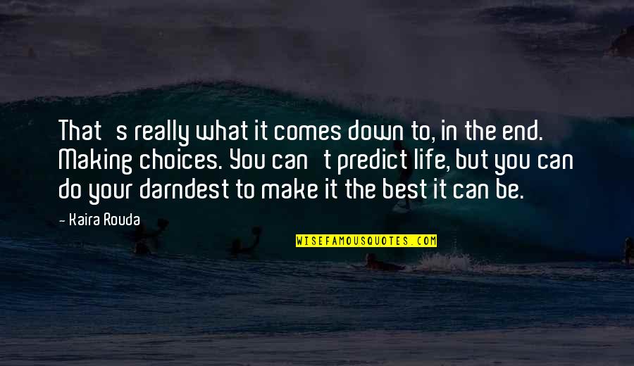 Child Cry Quotes By Kaira Rouda: That's really what it comes down to, in Child Cry Quotes By Kaira Rouda: That's really what it comes down to, in