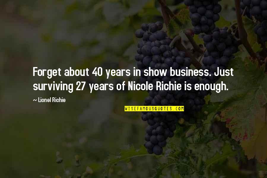 Child Estrangement Quotes By Lionel Richie: Forget about 40 years in show business. Just