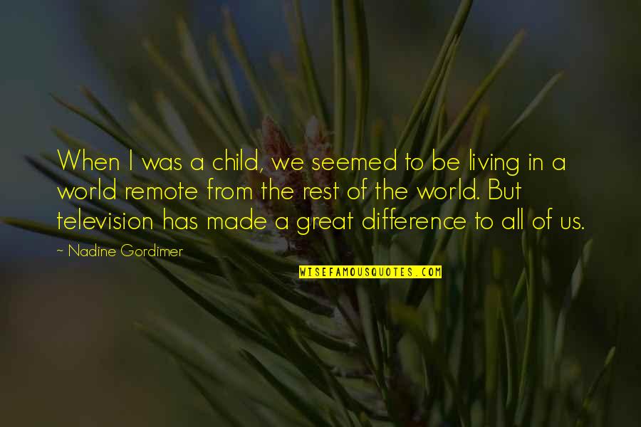 Child In All Of Us Quotes By Nadine Gordimer: When I was a child, we seemed to