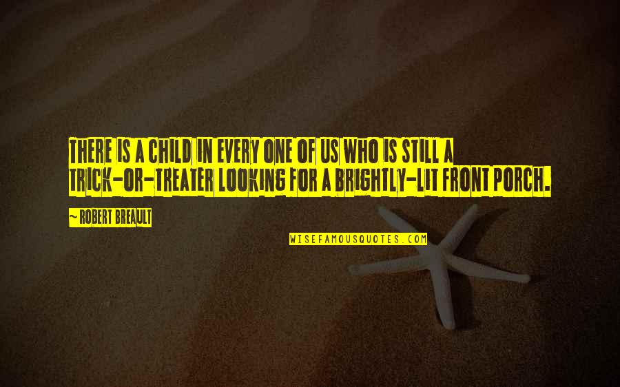 Child In Us Quotes By Robert Breault: There is a child in every one of