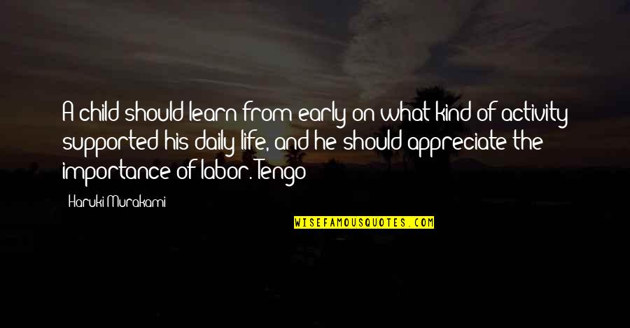 Child Labor Quotes By Haruki Murakami: A child should learn from early on what