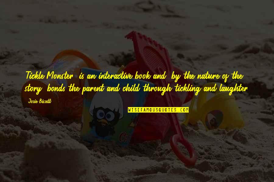 Child Laughter Quotes By Josie Bissett: 'Tickle Monster' is an interactive book and, by Child Laughter Quotes By Josie Bissett: 'Tickle Monster' is an interactive book and, by