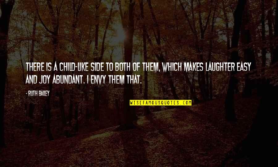 Child Laughter Quotes By Ruth Bailey: There is a child-like side to both of