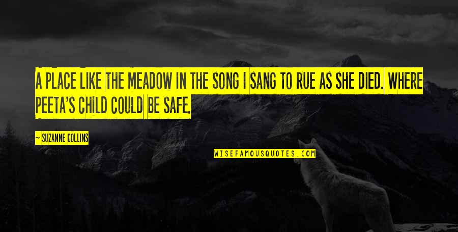 Child Like Quotes By Suzanne Collins: A place like the meadow in the song