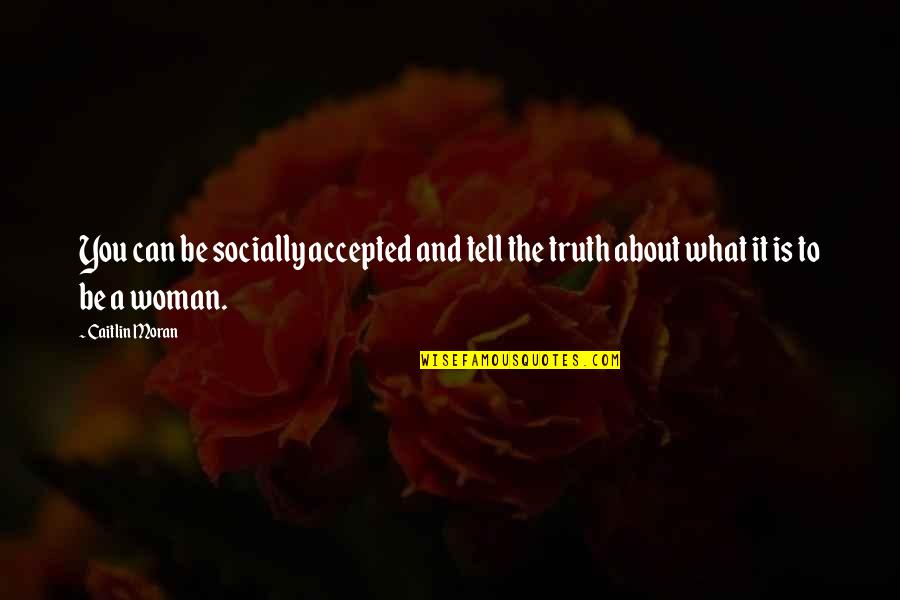 Child Molesters Quotes By Caitlin Moran: You can be socially accepted and tell the