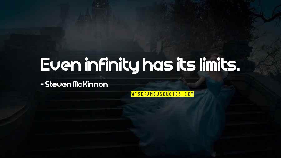 Child Neglect And Abuse Quotes By Steven McKinnon: Even infinity has its limits.