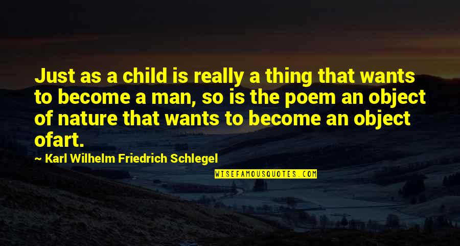 Child Of Nature Quotes By Karl Wilhelm Friedrich Schlegel: Just as a child is really a thing
