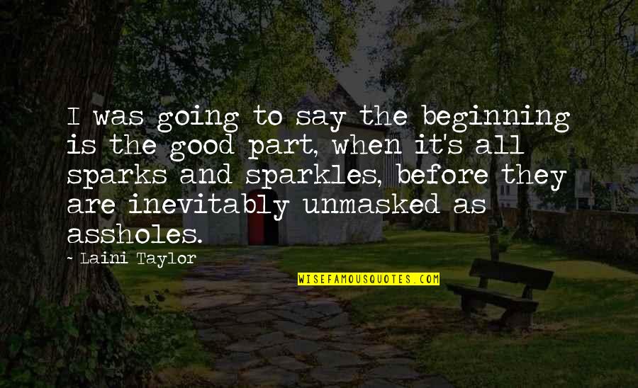 Child Poems Quotes By Laini Taylor: I was going to say the beginning is Child Poems Quotes By Laini Taylor: I was going to say the beginning is