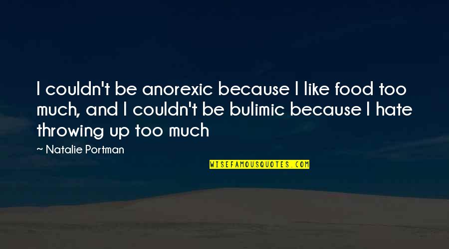 Child Prayer Quotes By Natalie Portman: I couldn't be anorexic because I like food Child Prayer Quotes By Natalie Portman: I couldn't be anorexic because I like food